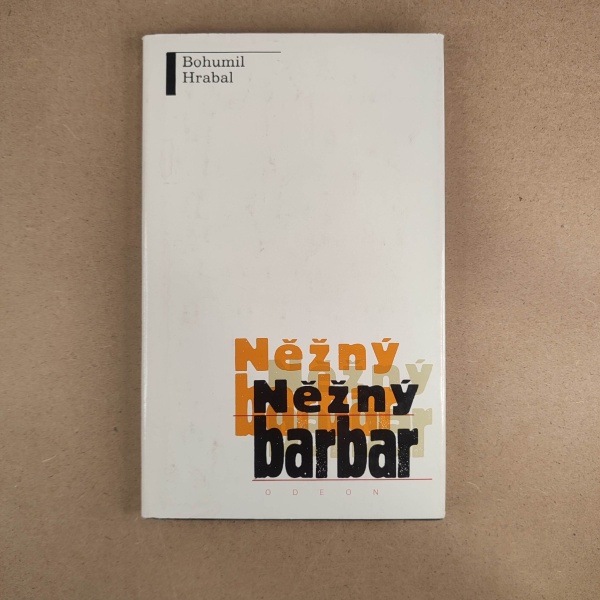 Nežný barbar - Bohumil Hrabal