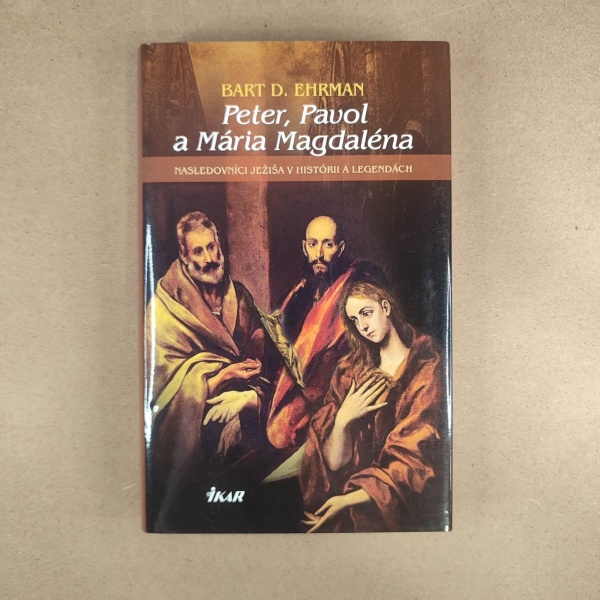 Peter, Pavol a Mária Magdaléna - Bart D. Ehrman