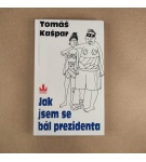 Jak jsem se bál prezidenta – Tomáš Kašpar
