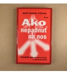 Ako nepadnúť na nos – Matthias Pohm