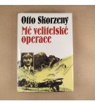 Mé velitelské operace – Otto Skorzeny
