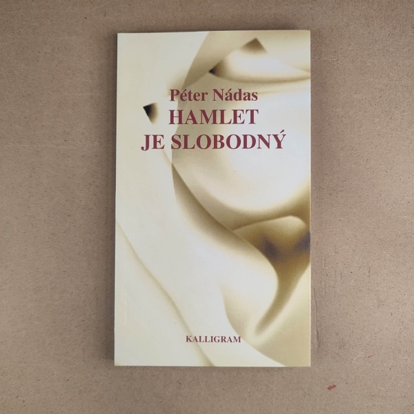 Hamlet je slobodný - Péter Nádas