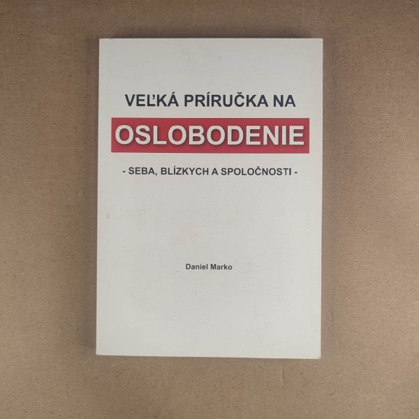 Veľká príručka na oslobodenie - Daniel Marko