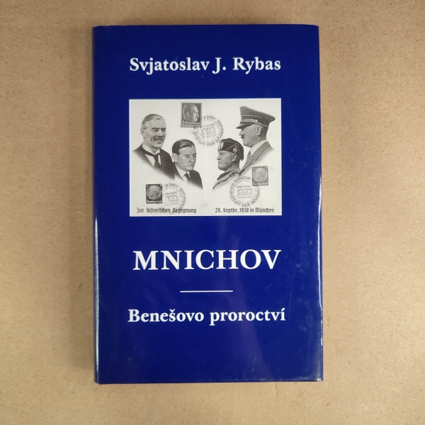 Mnichov - Benešovo proroctví - Svjatoslav J. Rybas