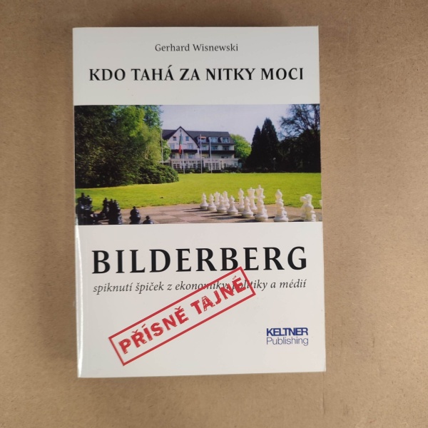 Kdo ťahá za nitky moci Bilderberg - Gerhard Wisnewski